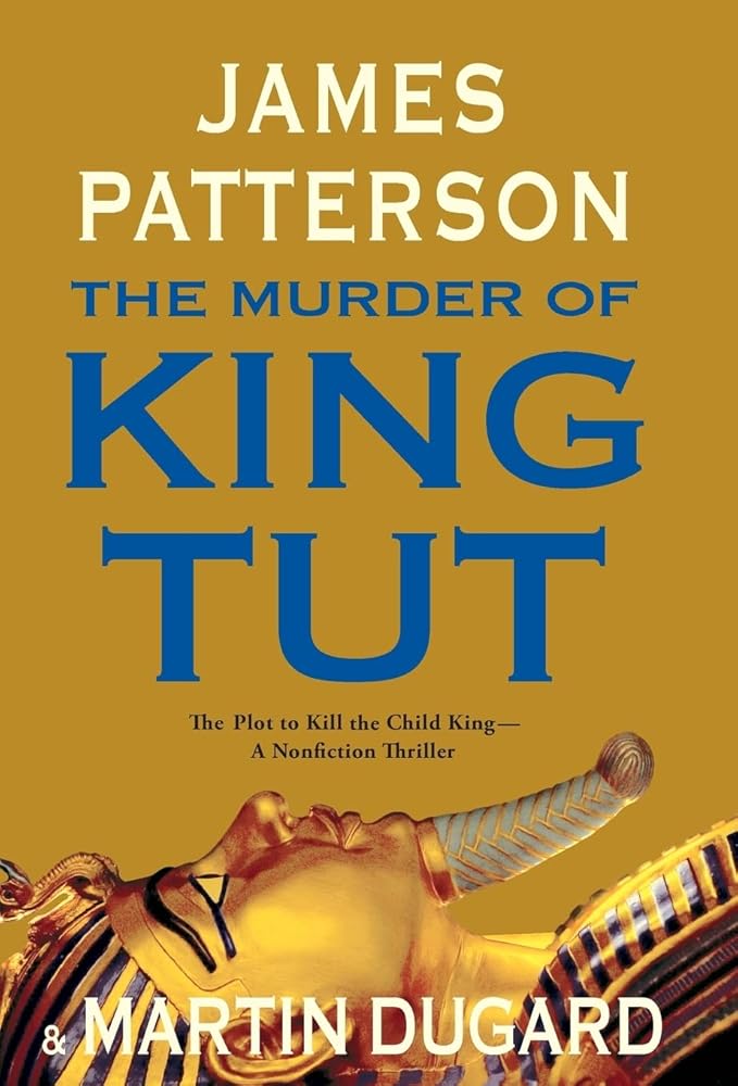 The Murder of King Tut: The Plot to Kill the Child King - A Nonfiction Thriller cover image