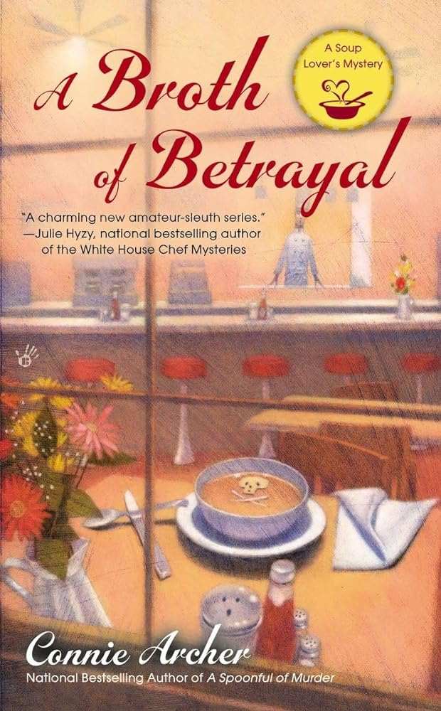 A Broth of Betrayal (A Soup Lover's Mystery) - Donna's Book Corner & More