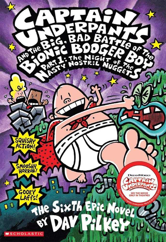 Captain Underpants and the Big, Bad Battle of the Bionic Booger Boy, Part 1: The Night of the Nasty Nostril Nuggets (Captain Underpants #6) (6) - Donna's Book Corner & More