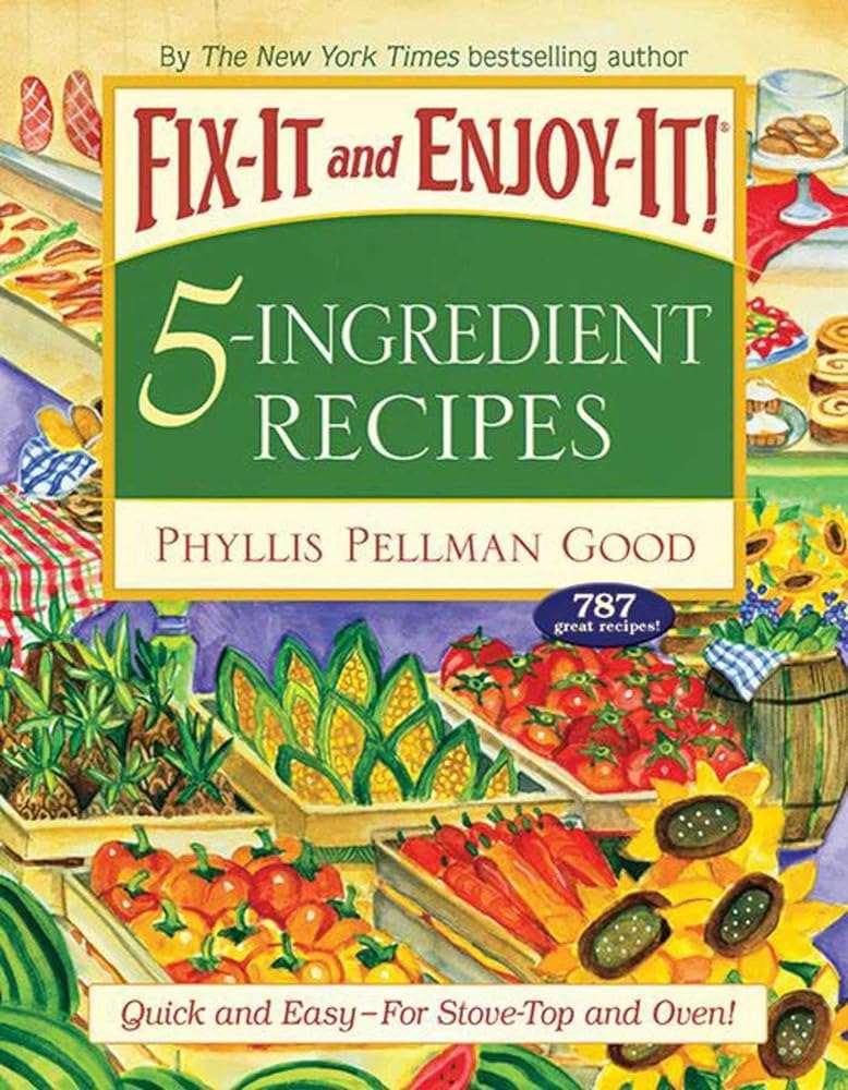 Fix - It and Enjoy - It 5 - Ingredient Recipes: Quick And Easy - For Stove - Top And Oven! - Donna's Book Corner & More