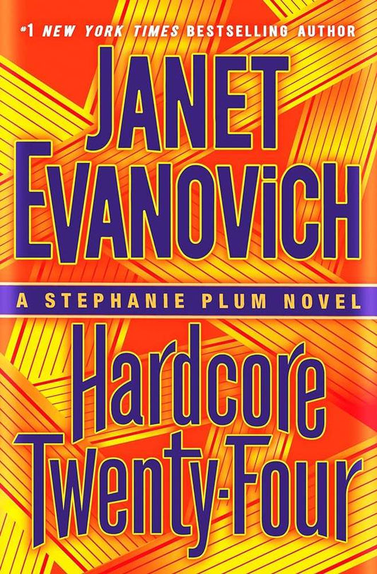 Hardcore Twenty - Four: A Stephanie Plum Novel - Donna's Book Corner & More