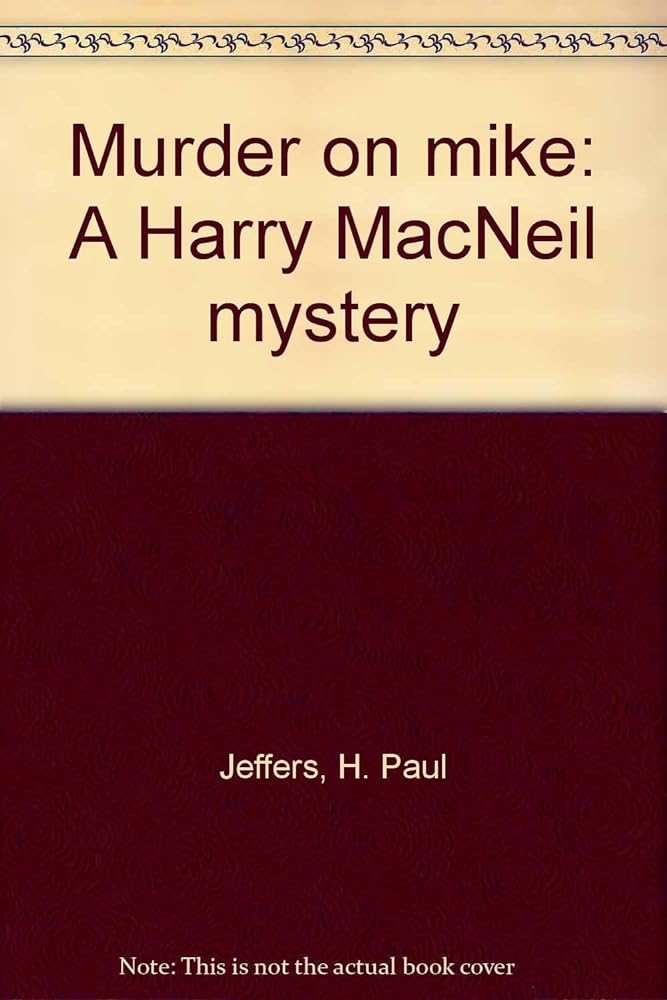 Murder on mike: A Harry MacNeil mystery - Donna's Book Corner & More