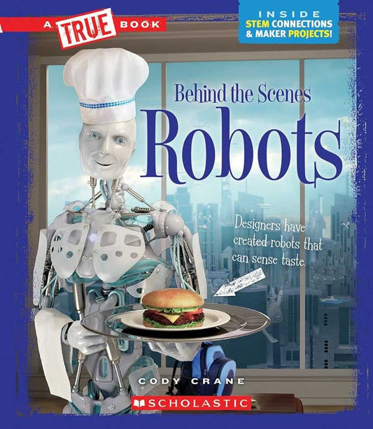 Robots (A True Book: Behind the Scenes) (A True Book (Relaunch)) - Donna's Book Corner & More