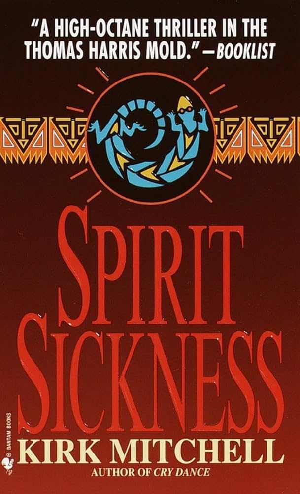 Spirit Sickness book cover by Kirk Mitchell - Native American mystery thriller novel