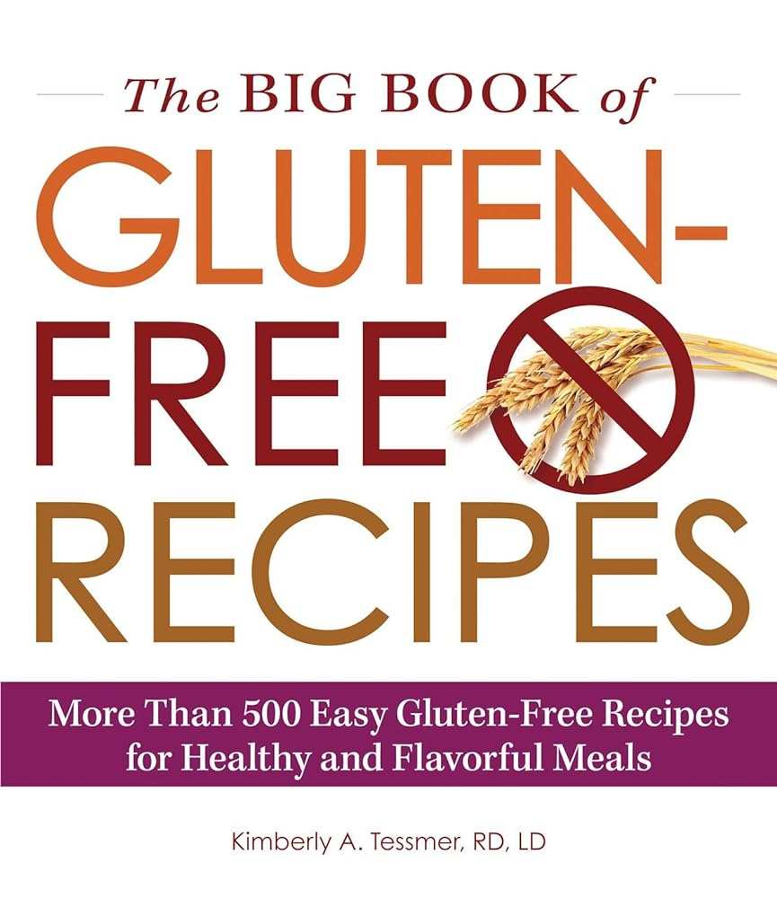 The Big Book of Gluten - Free Recipes: More Than 500 Easy Gluten - Free Recipes for Healthy and Flavorful Meals - Donna's Book Corner & More