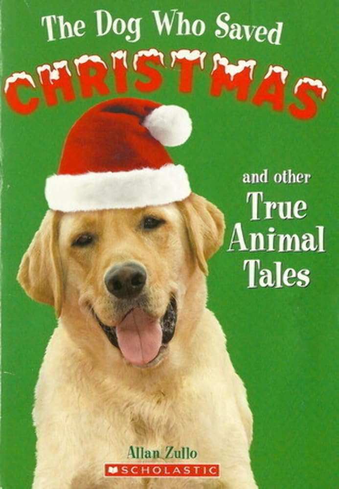 The Dog Who Saved Christmas and Other True Animal Tales - Donna's Book Corner & More