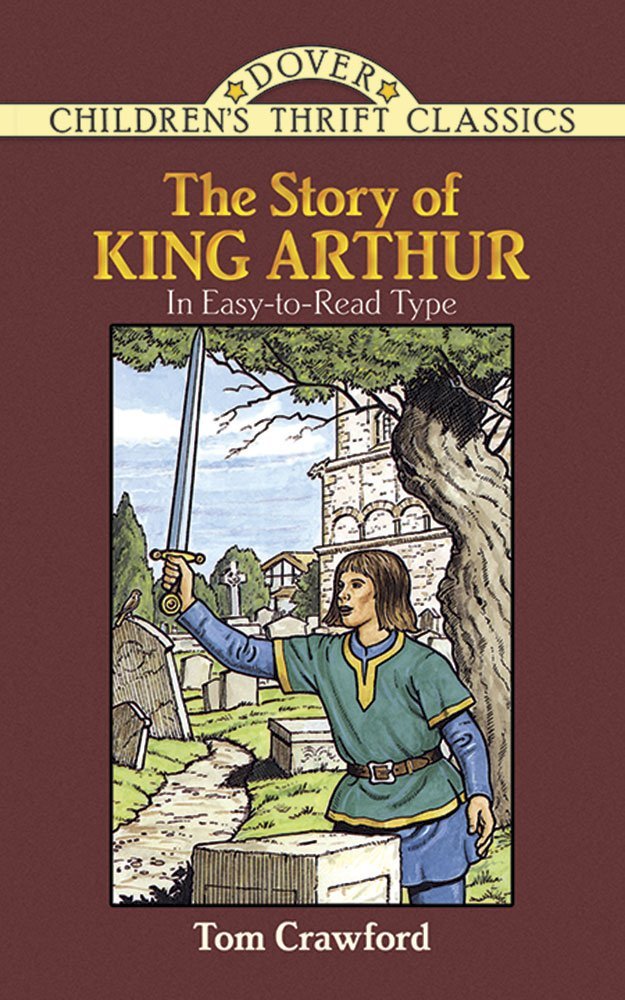 Cover of The Story of King Arthur Dover Children's Thrift Classic book showing medieval knight and castle illustration