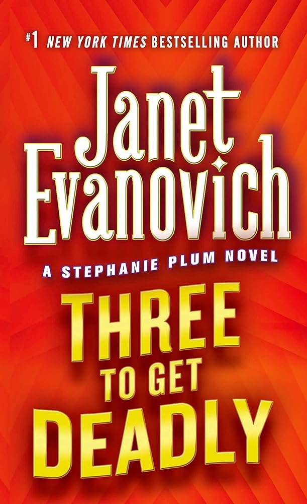 Three to Get Deadly (Stephanie Plum, No. 3) (Stephanie Plum Novels) - Donna's Book Corner & More