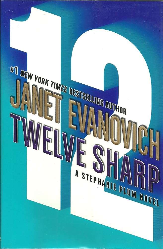 Twelve Sharp (A Stephanie Plum Novel) (Stephanie Plum Novels) - Donna's Book Corner & More