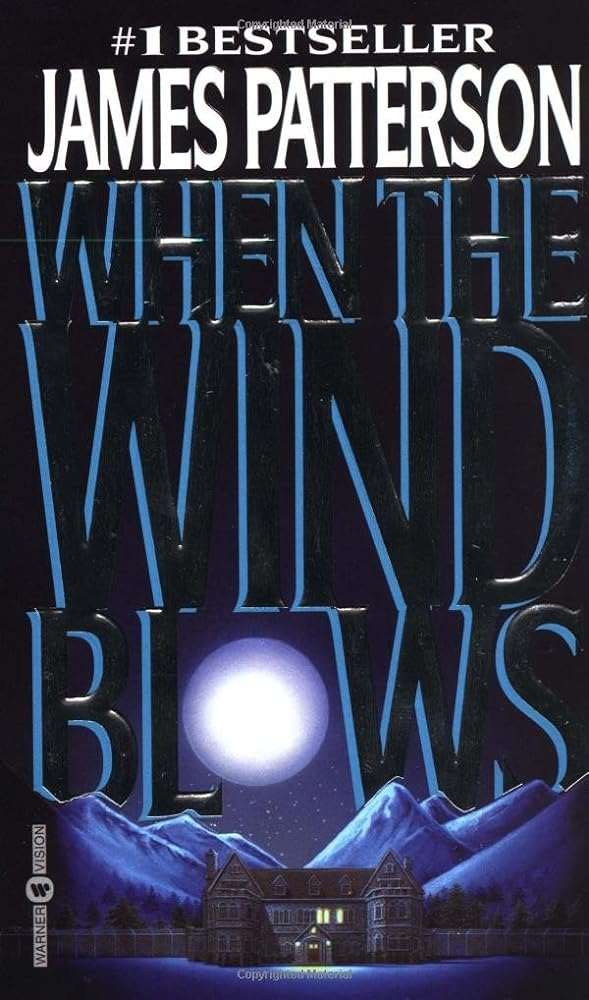 When the Wind Blows book cover-A suspenseful thriller by James Patterson