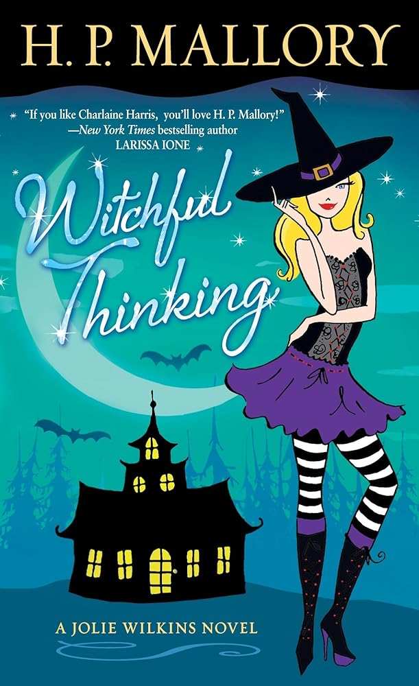 Witchful Thinking: A Jolie Wilkins Novel - Donna's Book Corner & More