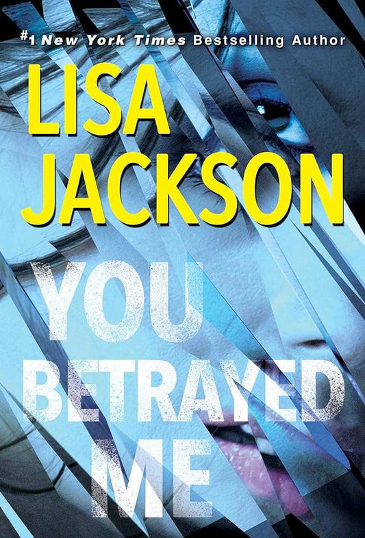 You Betrayed Me: A Chilling Novel of Gripping Psychological Suspense (The Cahills) - Donna's Book Corner & More